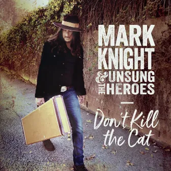 Don't Kill the Cat by The Unsung Heroes