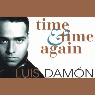 Time & Time Again by Luis Damon