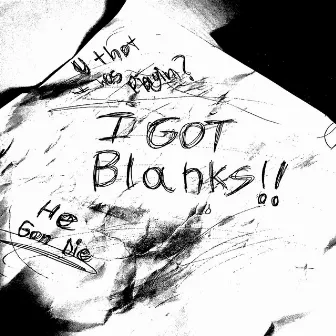 I Got Blanks! by Kerai