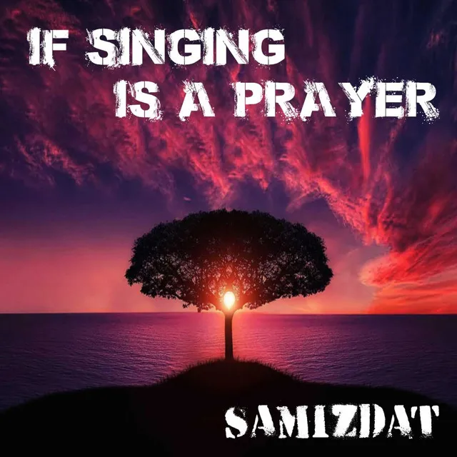 If Singing Is a Prayer