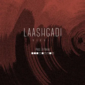 Laashgadi by Nikhil