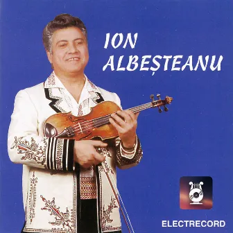 Ion Albeșteanu by Ion Albesteanu