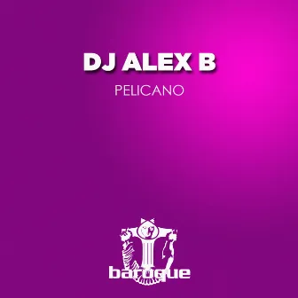 Pelicano by Dj Alex B