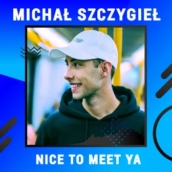 Nice To Meet Ya (Digster Spotlight) by Michał Szczygieł