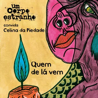 Quem de Lá Vem (2014) by Um Corpo Estranho