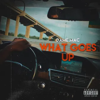 What Goes Up by Dame Mac