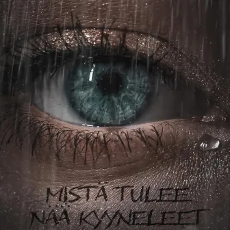 Mistä tulee nää kyyneleet by Sara Julia