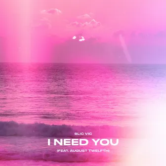 I Need You by Slic Vic