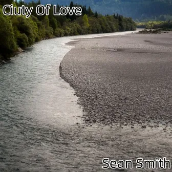 Ciuty Of Love by Sean Smith