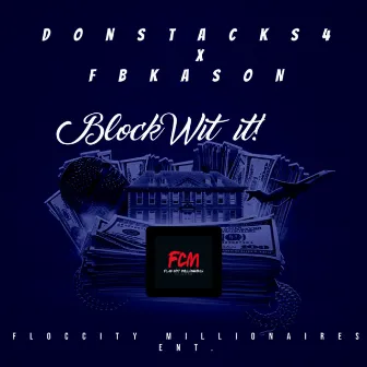 Block Wit It by DonStacks4