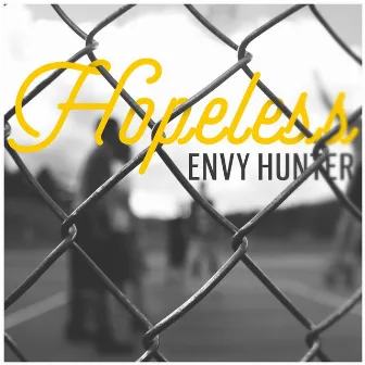 Hopeless by Envy Hunter