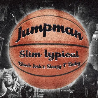 Jumpman by Slim Typical