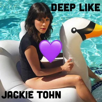 Deep Like by Jackie Tohn