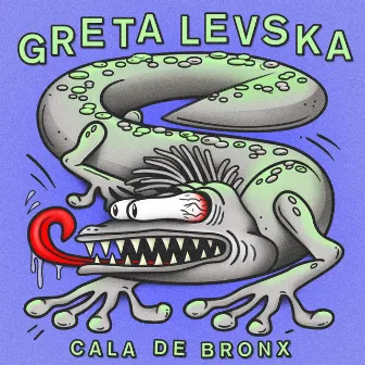 Cala De Bronx EP by Greta Levska