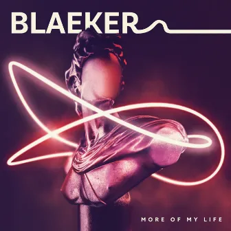 More Of My Life by BLAEKER