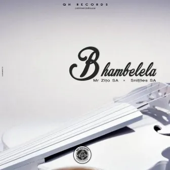 Bhambelela by Mr Zito SA