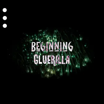 Beginning by Gluerilla •••