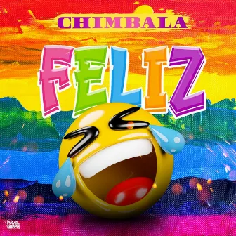 Feliz by Chimbala