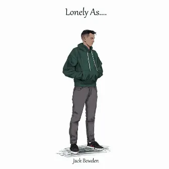 Lonely As... by Jack Bowden