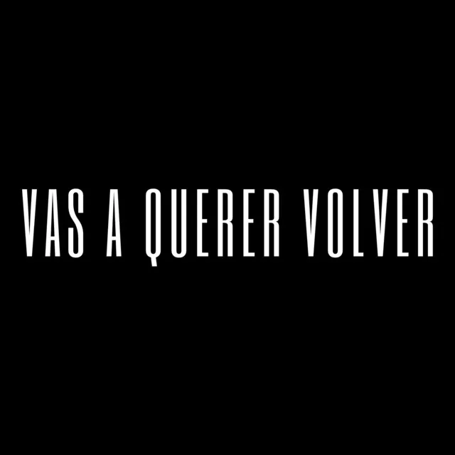 Vas a Querer Volver