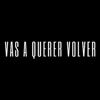 Vas a Querer Volver by Esoj Martínez