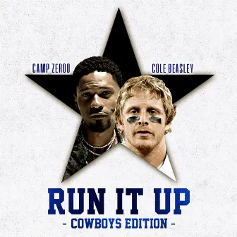 Run It Up (Cowboys Edition) by camp zeroo