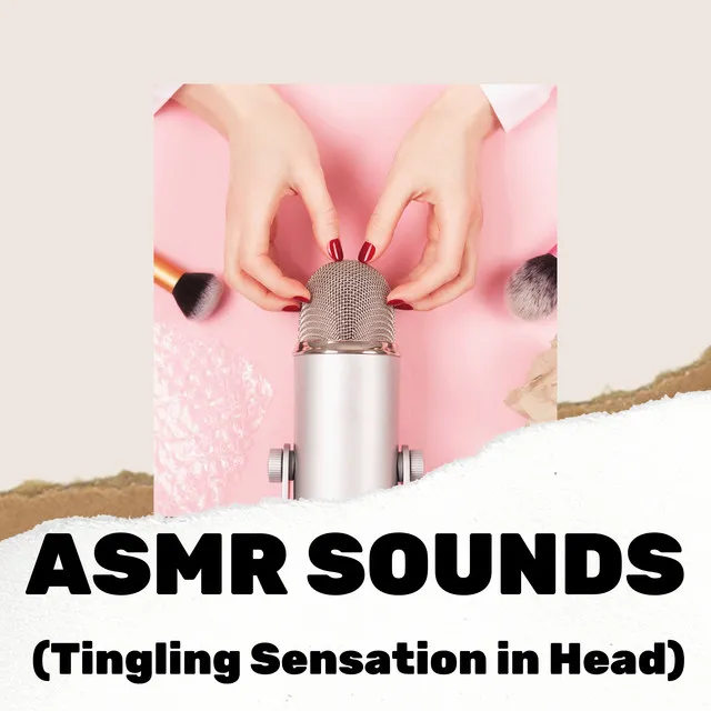 ASMR Sounds (Tingling Sensation in Head)