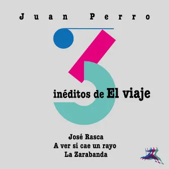 Inéditos de El viaje by Juan Perro