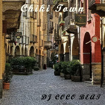 Chiki Town by DJ Coco Beat