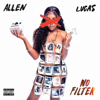 No Filter by Allen Lucas