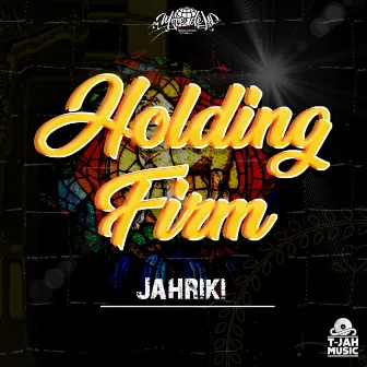 Holding Firm by Jahriki