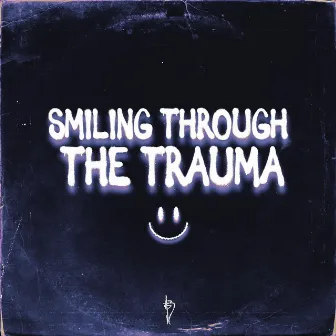 Smiling Through The Trauma by B3