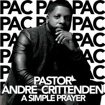 A Simple Prayer by Pastor Andre Crittenden