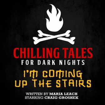 I'm Coming up the Stairs by Chilling Tales for Dark Nights