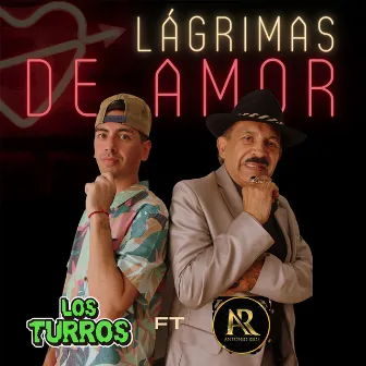 Lagrimas de Amor by Los Turros