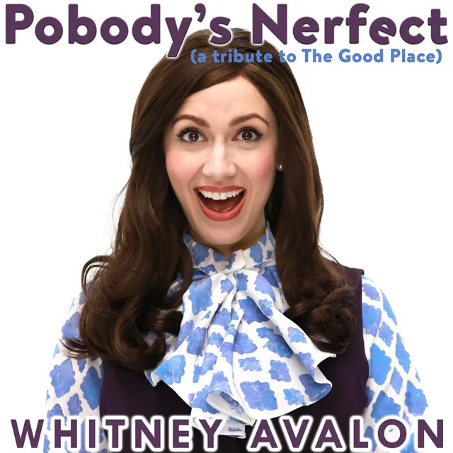 Pobody's Nerfect (A Tribute to the Good Place)