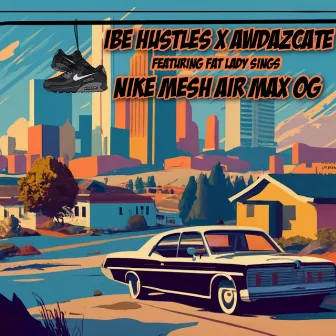 Nike Mesh Air Max OG by Ibe Hustles