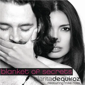 Blanket of Secrets (feat. Mike Ross) by Clarita de Quiroz