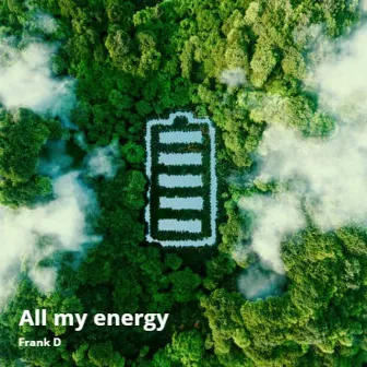 All My Energy by Frank D