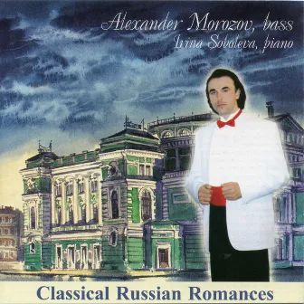 Classical Russian Romances by Alexander Morozov