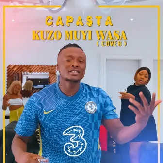 Kuzo Muyi Wasa by Capasta