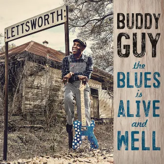 The Blues Is Alive And Well by Buddy Guy