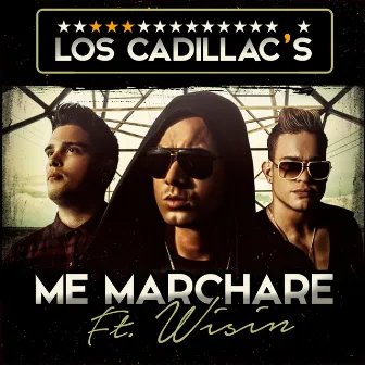 Me Marcharé (feat. Wisin) by Los Cadillac's