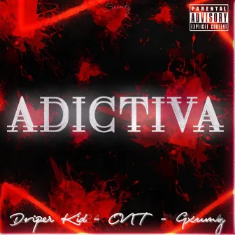 ADICTIVA by Driper Kid