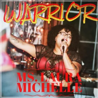 Warrior by Ms. Laura Michelle