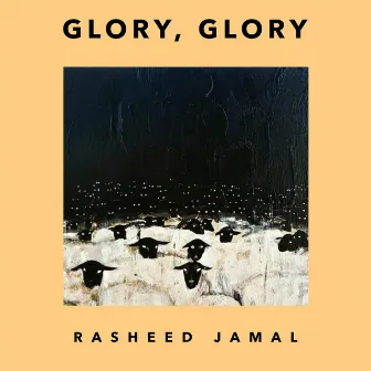 Glory, Glory by Rasheed Jamal