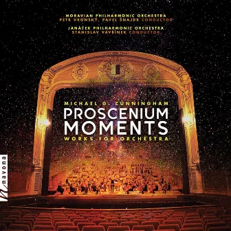 Proscenium Moments by Michael G. Cunningham