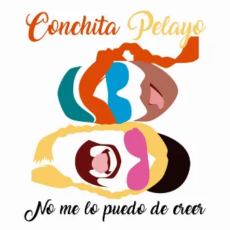 No me lo puedo de creer by Conchita Pelayo