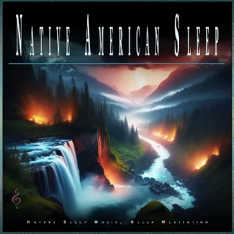 Native American Sleep: Nature Sleep Music, Sleep Meditation by Unknown Artist