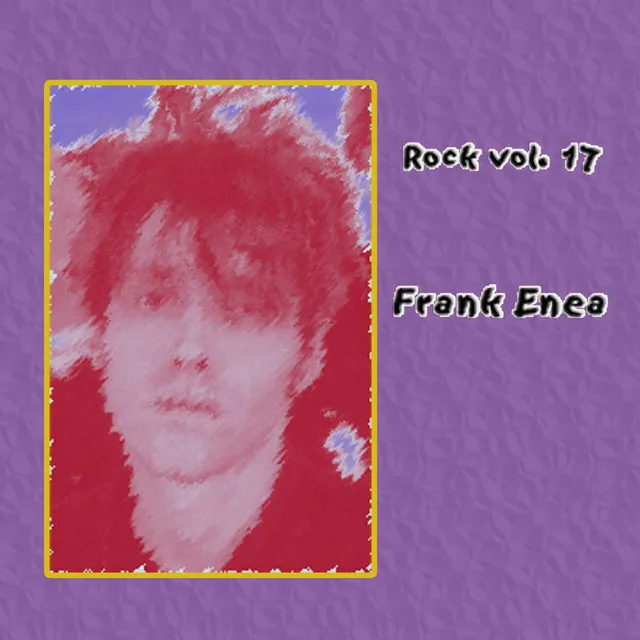 Rock Vol. 17: Frank Enea